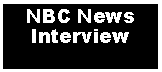 Text Box: NBC News Interview 